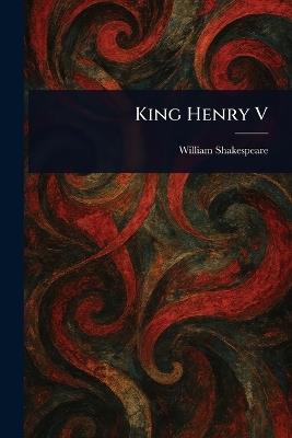 King Henry V - William Shakespeare - cover