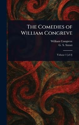 The Comedies of William Congreve - William Congreve,G S (George Slythe) Street - cover