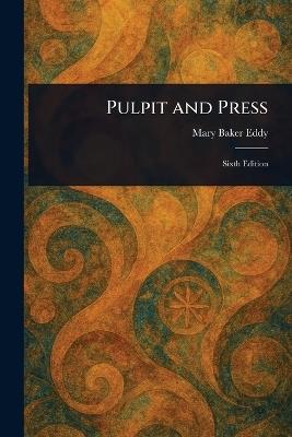 Pulpit and Press - Mary Baker Eddy - cover