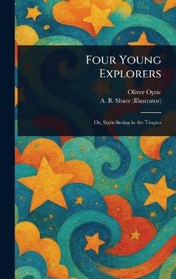 Four Young Explorers - Oliver Optic,A B Shute - cover