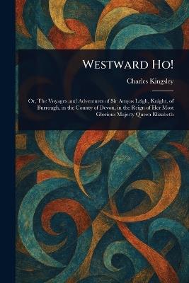 Westward Ho! - Charles Kingsley - cover