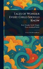Tales of Wonder Every Child Should Know