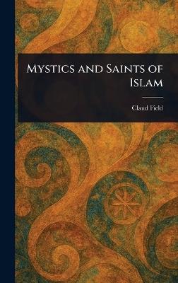 Mystics and Saints of Islam - Claud Field - cover