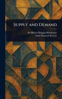 Supply and Demand - Hubert Douglas Henderson,John Maynard Keynes - cover