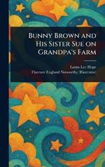 Bunny Brown and His Sister Sue on Grandpa's Farm
