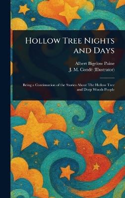 Hollow Tree Nights and Days - Albert Bigelow Paine,J M Condé - cover