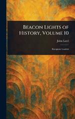 Beacon Lights of History, Volume 10