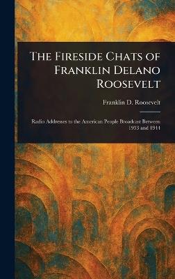 The Fireside Chats of Franklin Delano Roosevelt - Franklin D (Franklin Dela Roosevelt - cover
