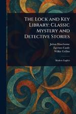 The Lock and Key Library: Classic Mystery and Detective Stories