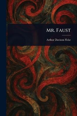 Mr. Faust - Arthur Davison Ficke - cover