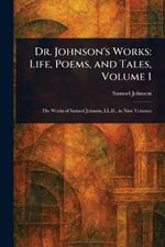 Dr. Johnson's Works: Life, Poems, and Tales, Volume 1