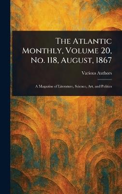 The Atlantic Monthly, Volume 20, No. 118, August, 1867 - Various - cover