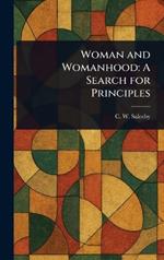 Woman and Womanhood: A Search for Principles