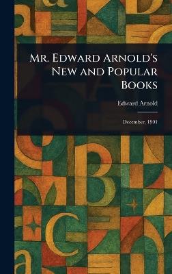 Mr. Edward Arnold's New and Popular Books - Edward Arnold - cover