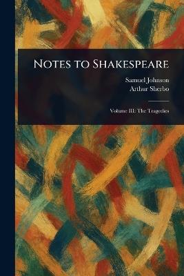 Notes to Shakespeare - Samuel Johnson,Arthur Sherbo - cover