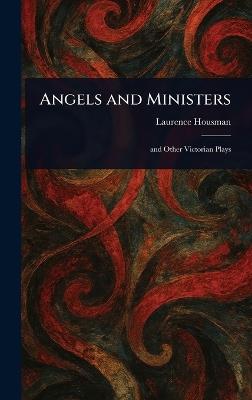 Angels and Ministers - Laurence Housman - cover