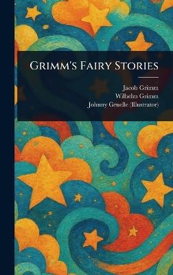 Grimm's Fairy Stories - Jacob Grimm,Wilhelm Grimm,Johnny Gruelle - cover