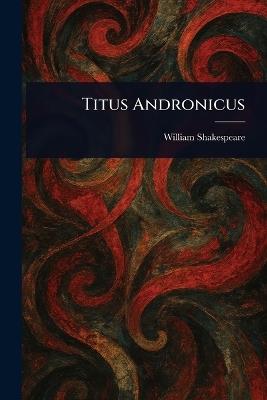 Titus Andronicus - William Shakespeare - cover