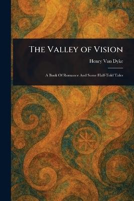 The Valley of Vision - Henry Van Dyke - cover
