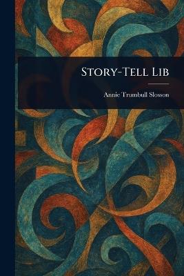 Story-Tell Lib - Annie Trumbull Slosson - cover