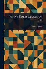 What Dress Makes of Us