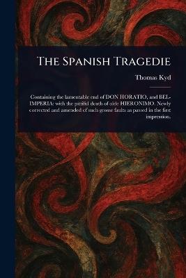 The Spanish Tragedie - Thomas Kyd - cover