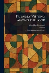 Friendly Visiting Among the Poor