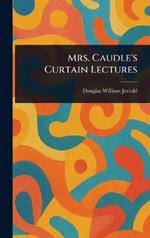 Mrs. Caudle's Curtain Lectures