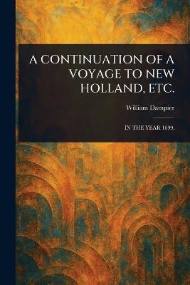 A Continuation of a Voyage to New Holland, Etc. - William Dampier - cover