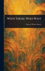 With Those Who Wait