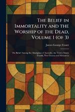 The Belief in Immortality and the Worship of the Dead, Volume 1 (of 3)