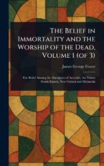 The Belief in Immortality and the Worship of the Dead, Volume 1 (of 3)