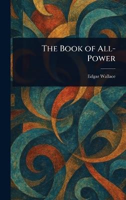The Book of All-Power - Edgar Wallace - cover