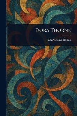 Dora Thorne - Charlotte M Brame - cover