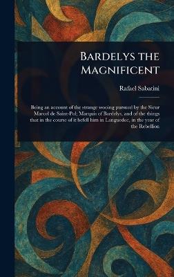 Bardelys the Magnificent - Rafael Sabatini - cover