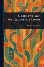 Narrative and Miscellaneous Papers