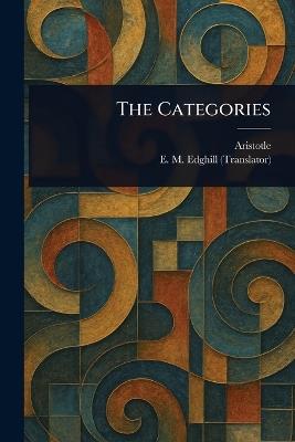 The Categories - Aristotle,E M Edghill - cover