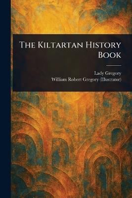 The Kiltartan History Book - Lady Gregory,William Robert Gregory - cover
