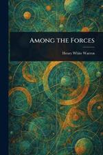 Among the Forces