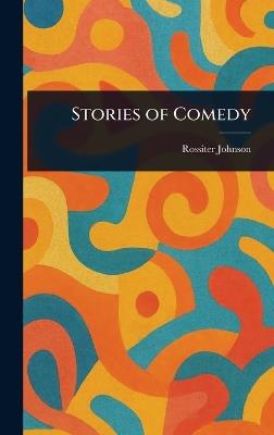 Stories of Comedy - Rossiter Johnson - cover
