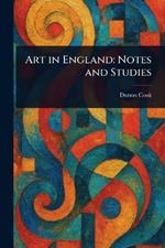 Art in England: Notes and Studies
