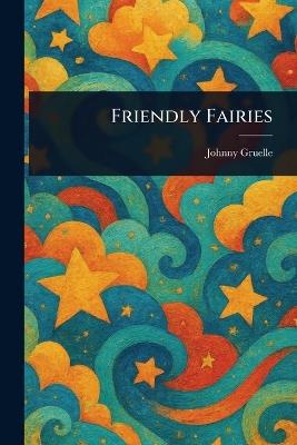 Friendly Fairies - Johnny Gruelle - cover