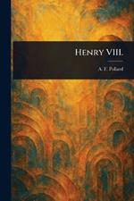 Henry VIII.