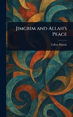 Jimgrim and Allah's Peace - Talbot Mundy - cover