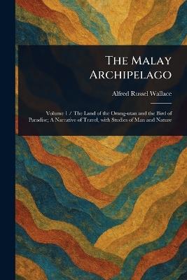 The Malay Archipelago - Alfred Russel Wallace - cover