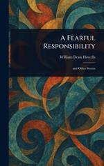 A Fearful Responsibility