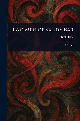 Two Men of Sandy Bar - Bret Harte - cover