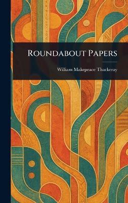 Roundabout Papers - William Makepeace Thackeray - cover