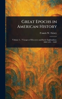 Great Epochs in American History - Francis W (Francis Whiting) Halsey - cover
