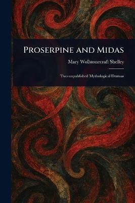 Proserpine and Midas - Mary Wollstonecraft Shelley - cover